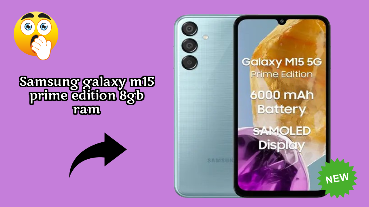 Samsung Galaxy M15 Prime Edition 8GB RAM Price Analysis: ₹17,999 Good Investment?