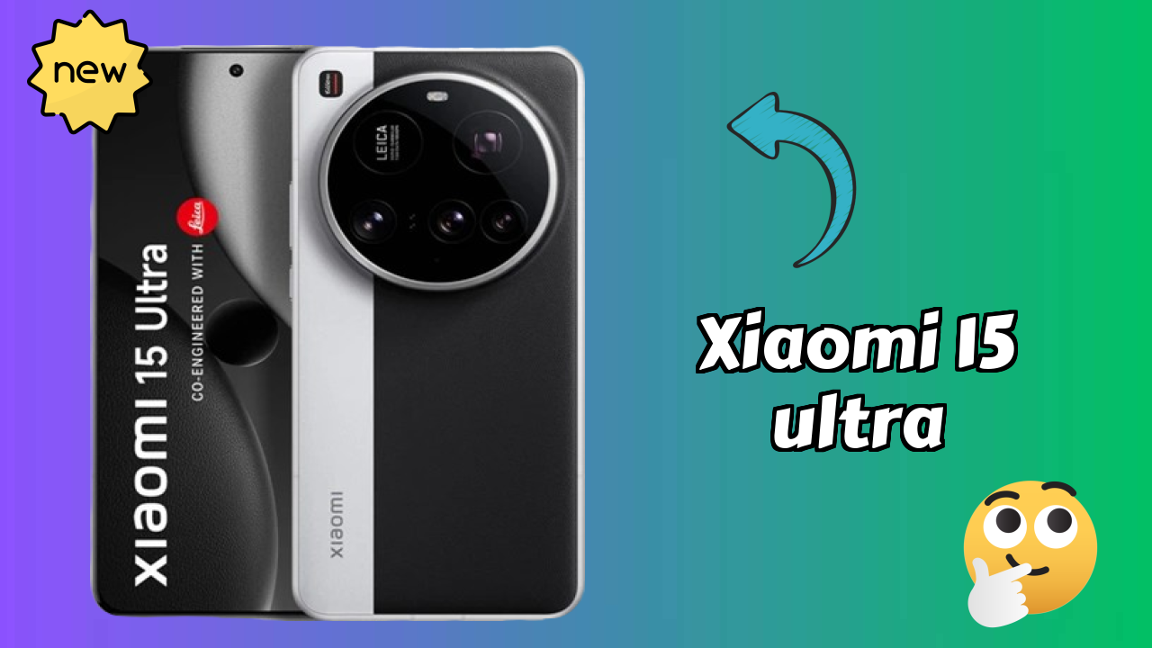 Xiaomi 15 Ultra vs Samsung: Which Should You Choose?